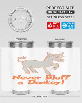 never bluff a donkey Style 2#- donkey- Tumbler