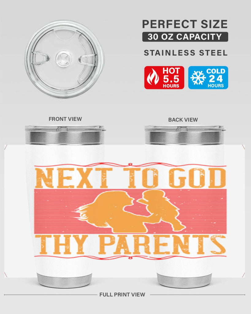 next to god thy parents 35#- Parents Day- Tumbler