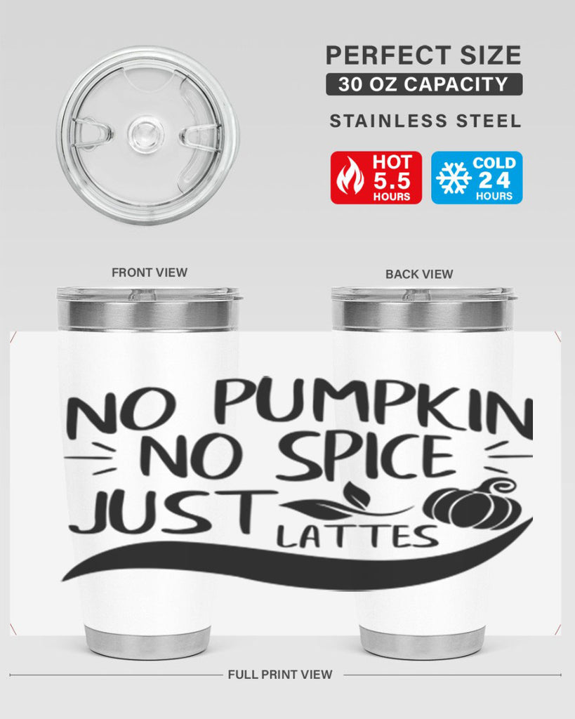 no pumpkin no spice just lattes 441#- fall- Tumbler