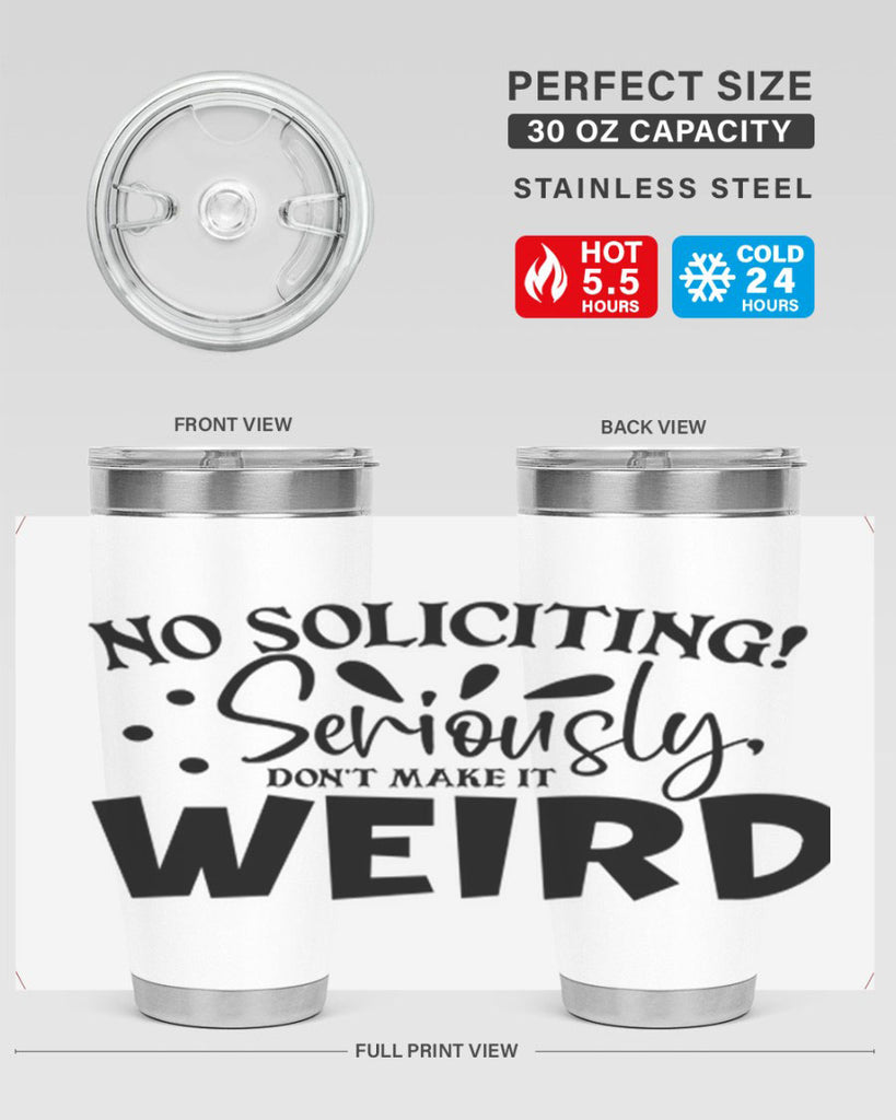 no soliciting seriously dont make it weird 59#- home- Tumbler