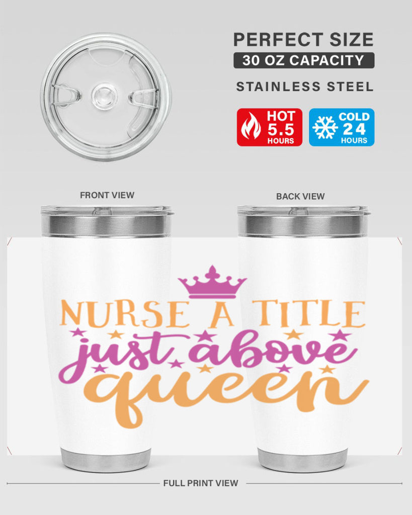 nurse a title just above queen Style 372#- nurse- tumbler