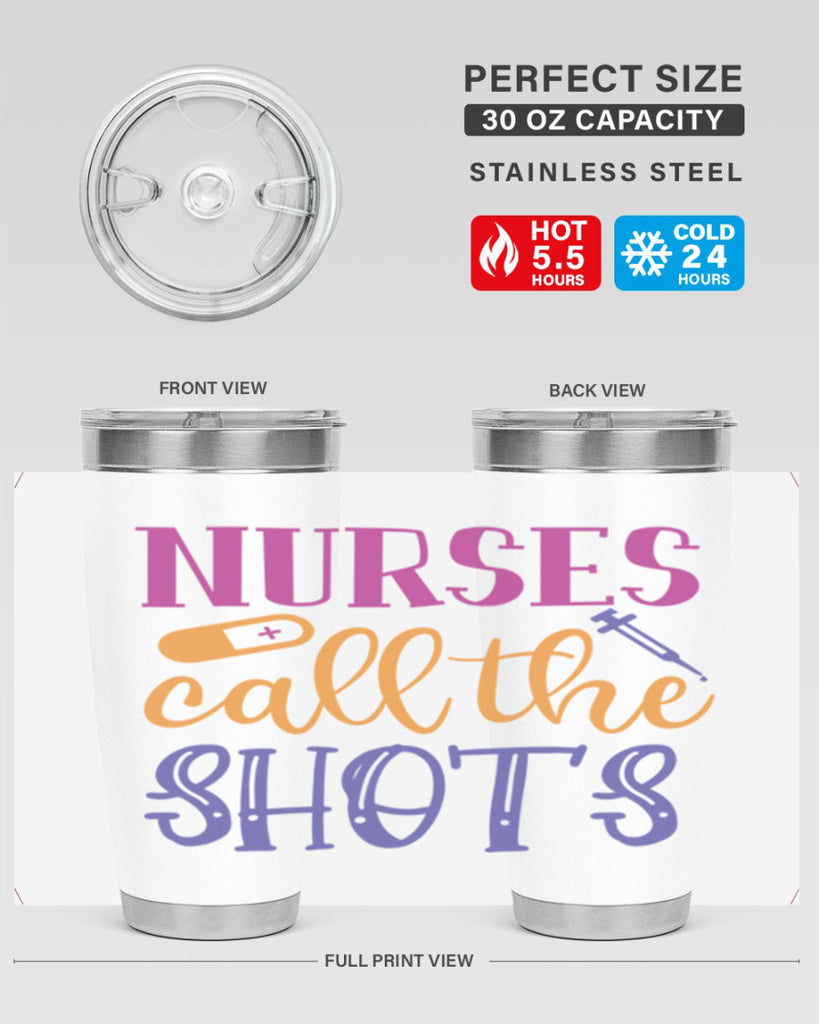 nurses call the shots Style 367#- nurse- tumbler