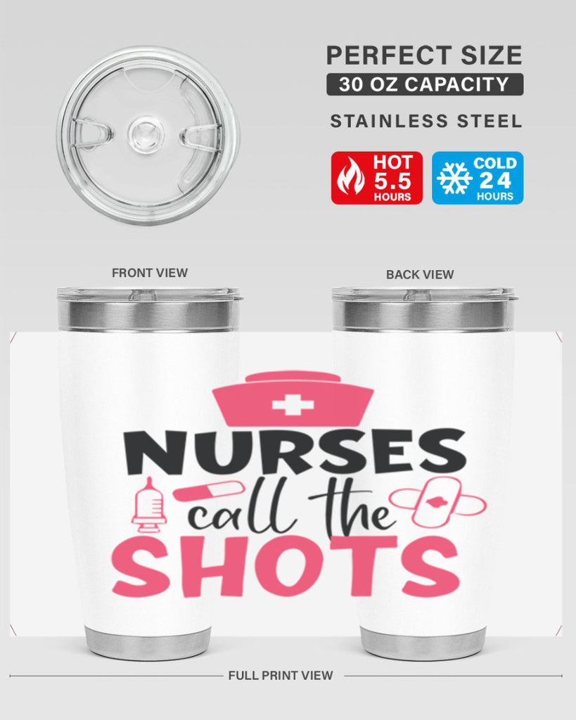 nurses call the shots Style 368#- nurse- tumbler
