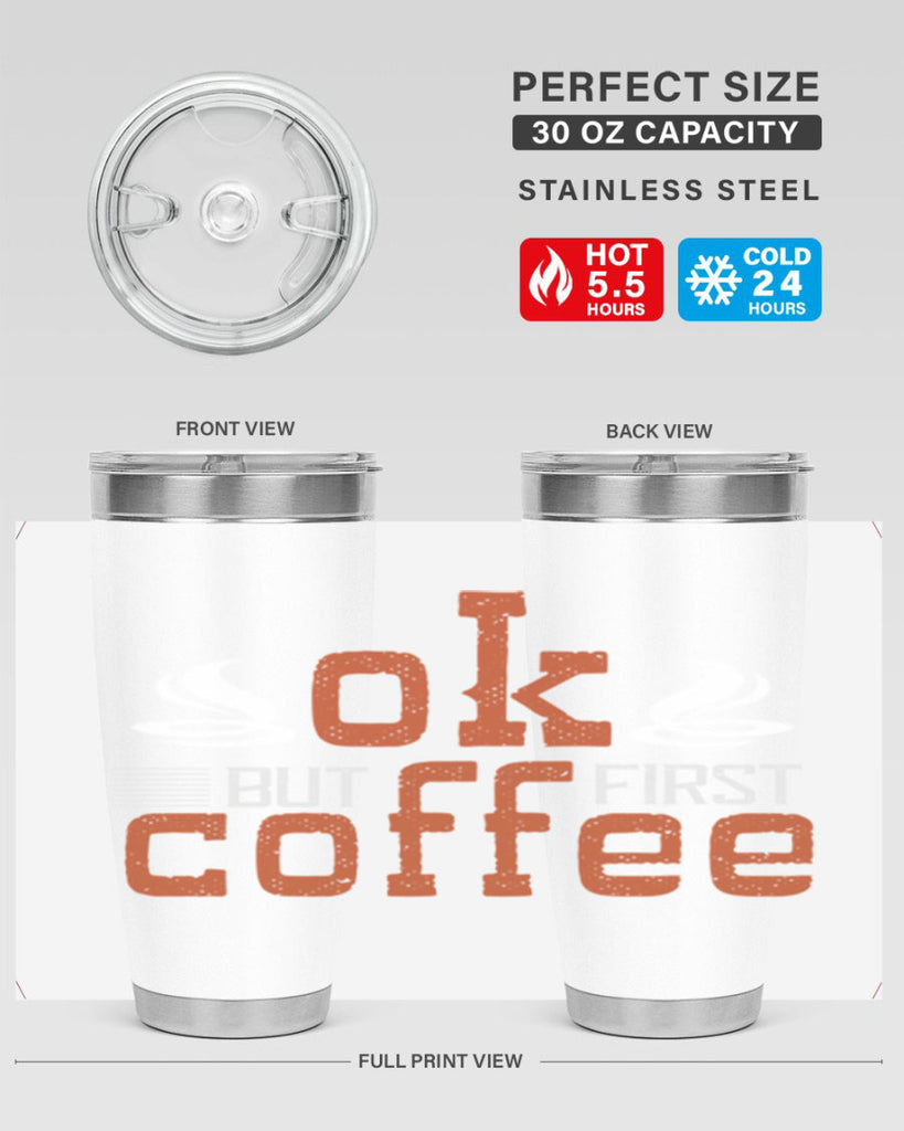 okbut first coffee 235#- coffee- Tumbler