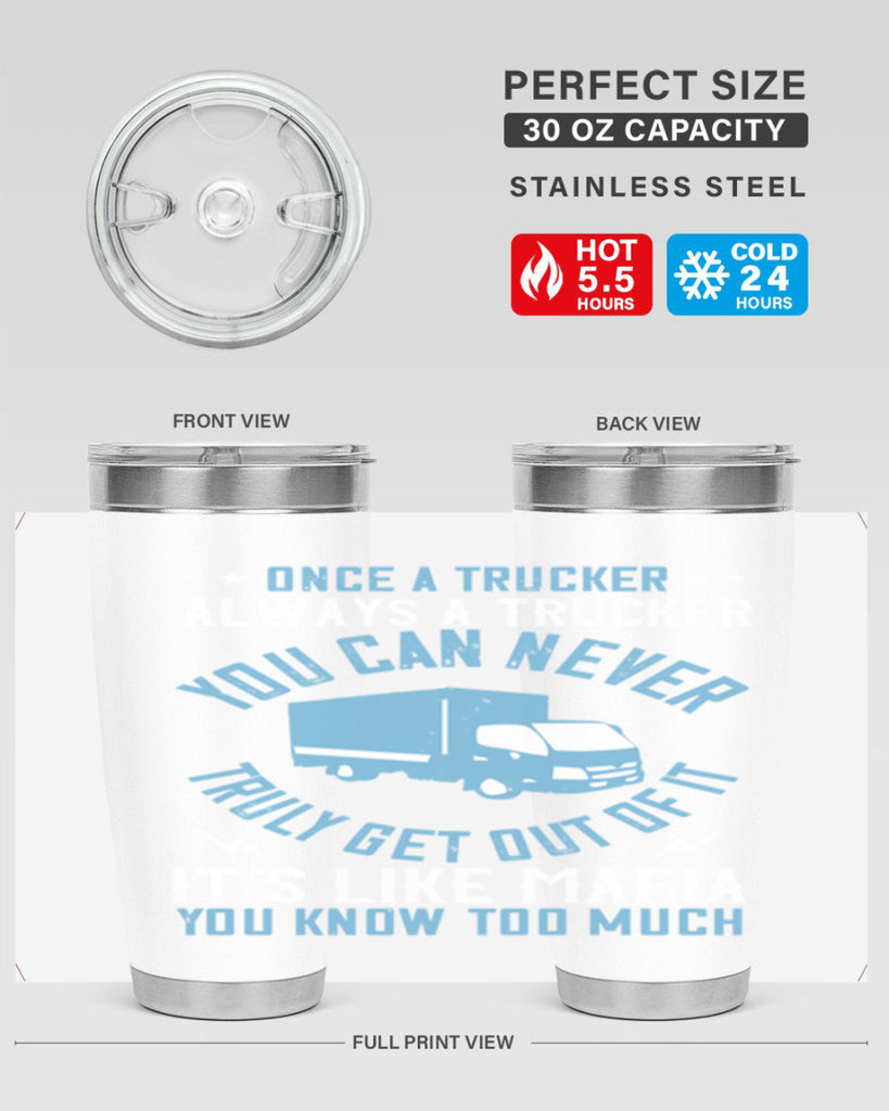 once a trucker always a trucker you z Style 25#- truck driver- tumbler