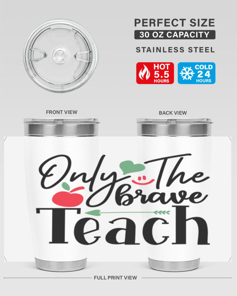 only the brave teach Style 155#- teacher- tumbler