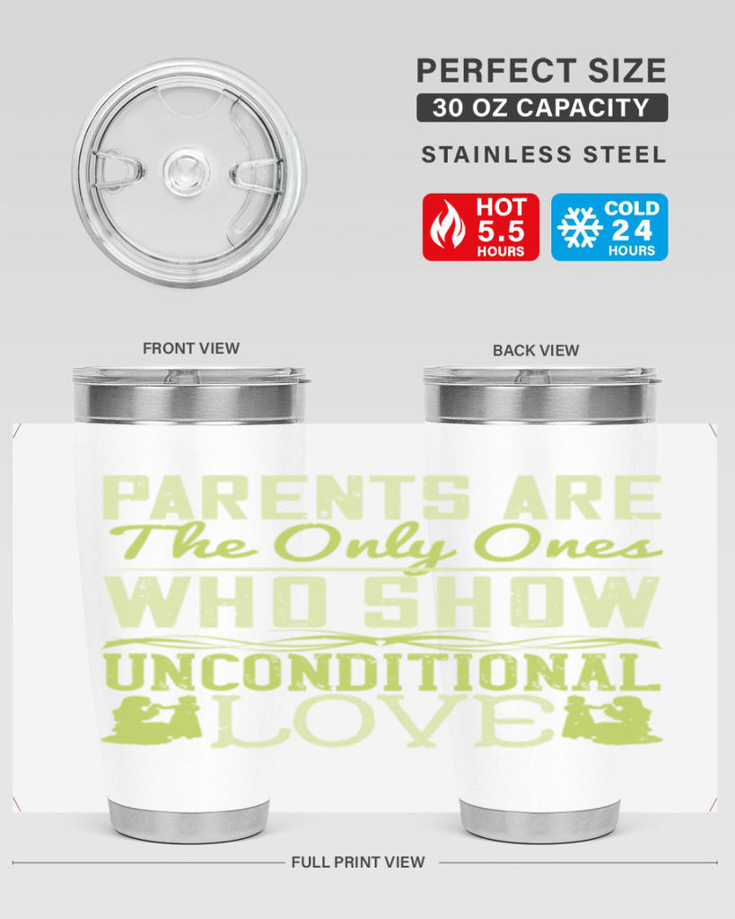 parents are the only ones who show unconditional love 26#- Parents Day- Tumbler
