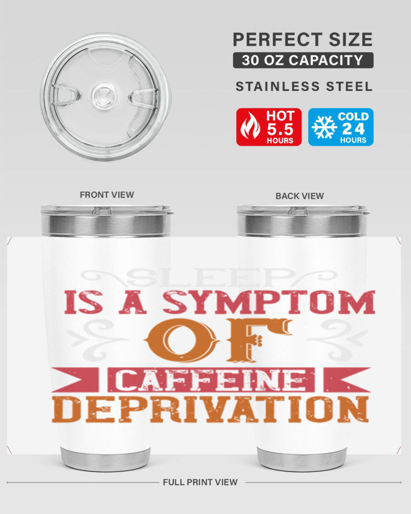 sleep is a symptom of caffeine deprivation 233#- coffee- Tumbler