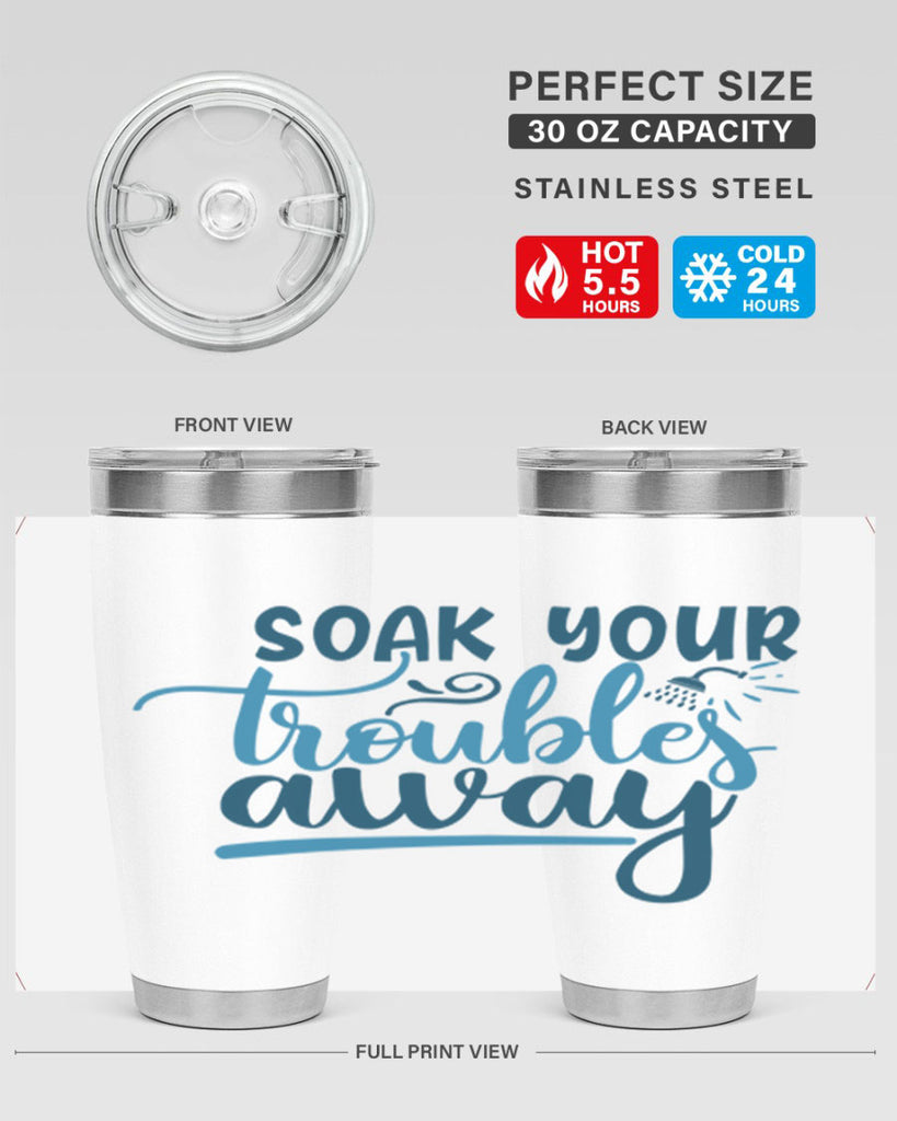 soak your troubles away 58#- bathroom- Tumbler