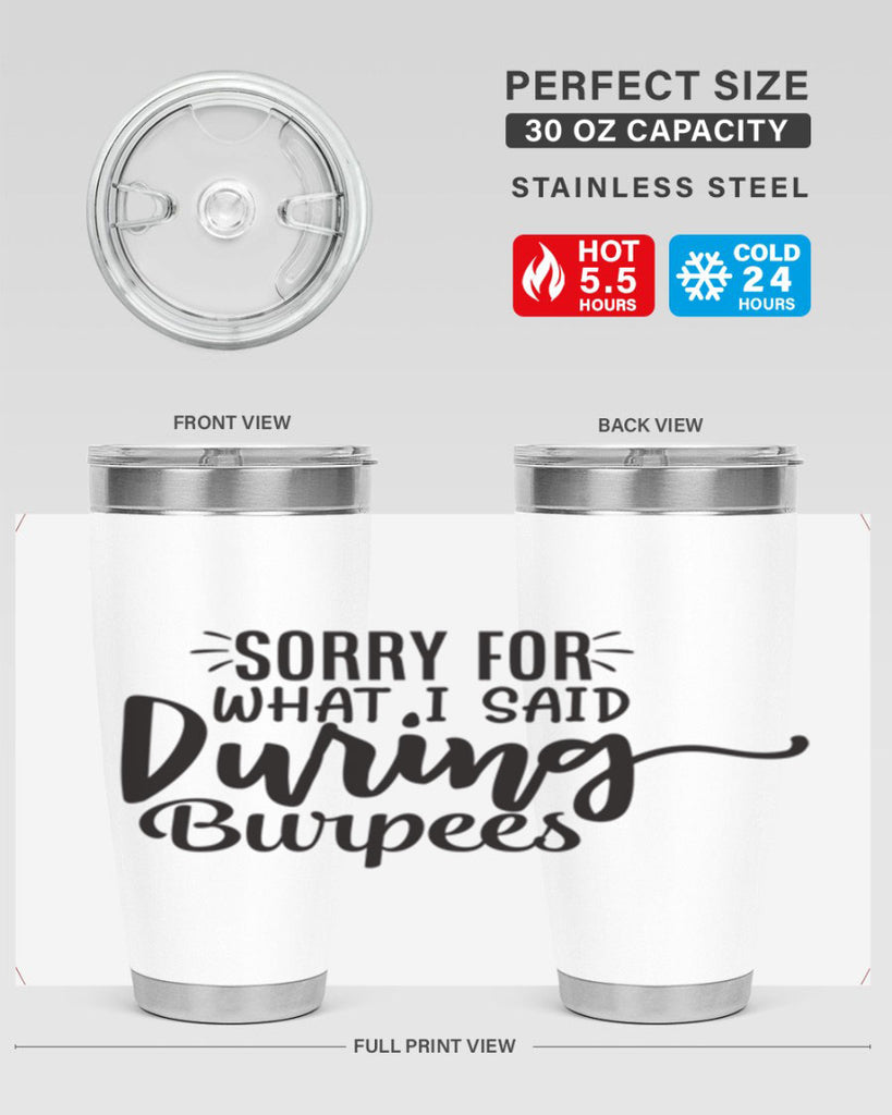 sorry for what i said during burpees 15#- gym- Tumbler