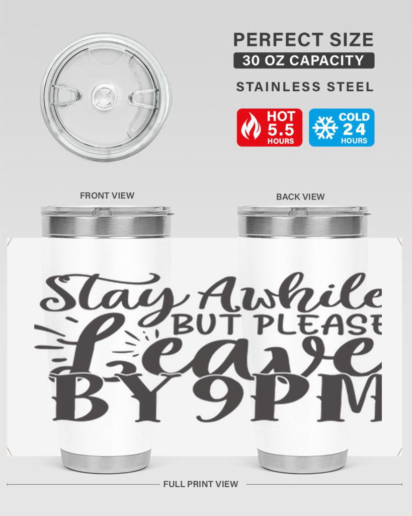 stay awhile but please leave by pm 50#- home- Tumbler