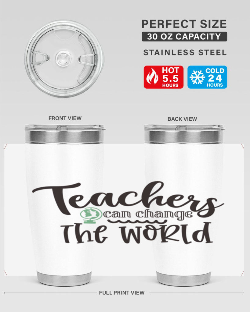 teachers can change the world Style 198#- teacher- tumbler