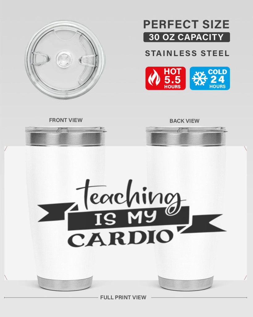 teaching is my cardio Style 127#- teacher- tumbler