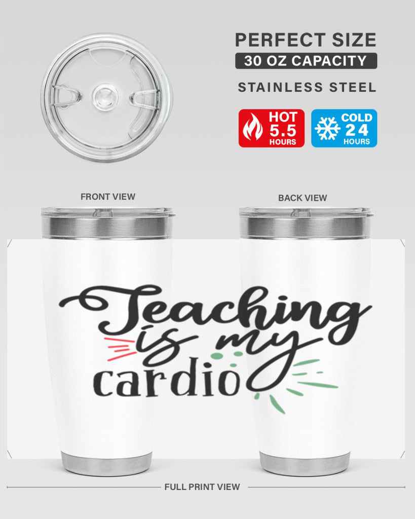 teaching is my cardio Style 129#- teacher- tumbler