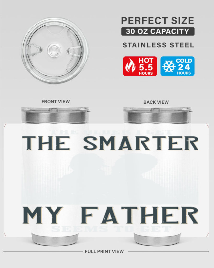 the older i get the smarter 156#- fathers day- Tumbler