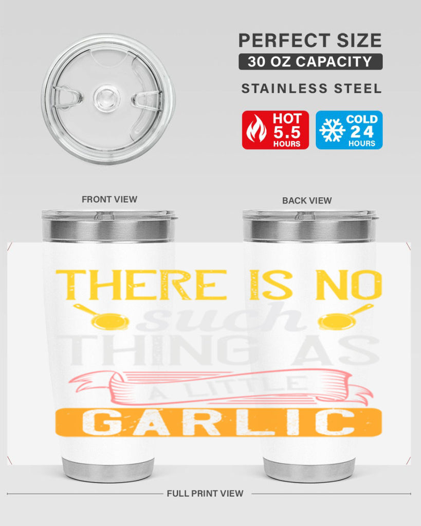 there is no such thing as a little garlic 13#- cooking- Tumbler