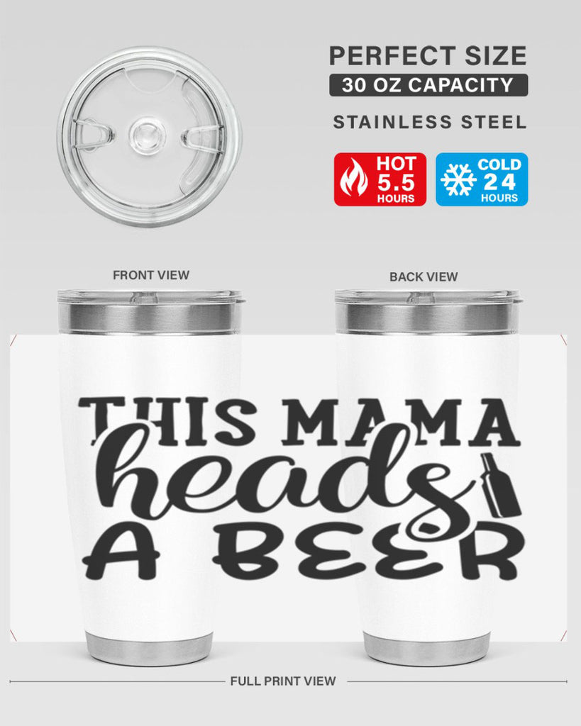 this mama heads a beer 119#- beer- Tumbler