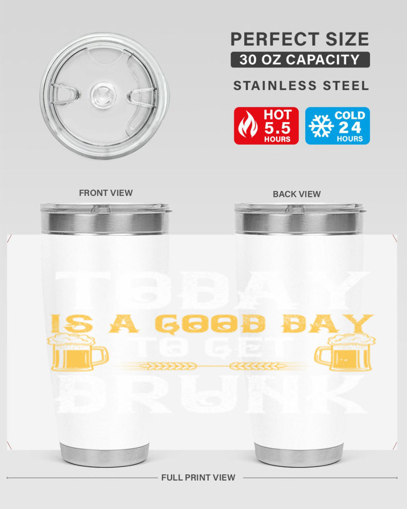 today is a good day to get drunk 6#- beer- Tumbler