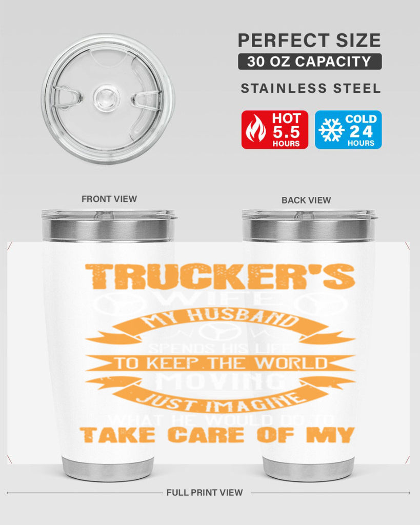 truckers wife my husband spends his life z Style 13#- truck driver- tumbler