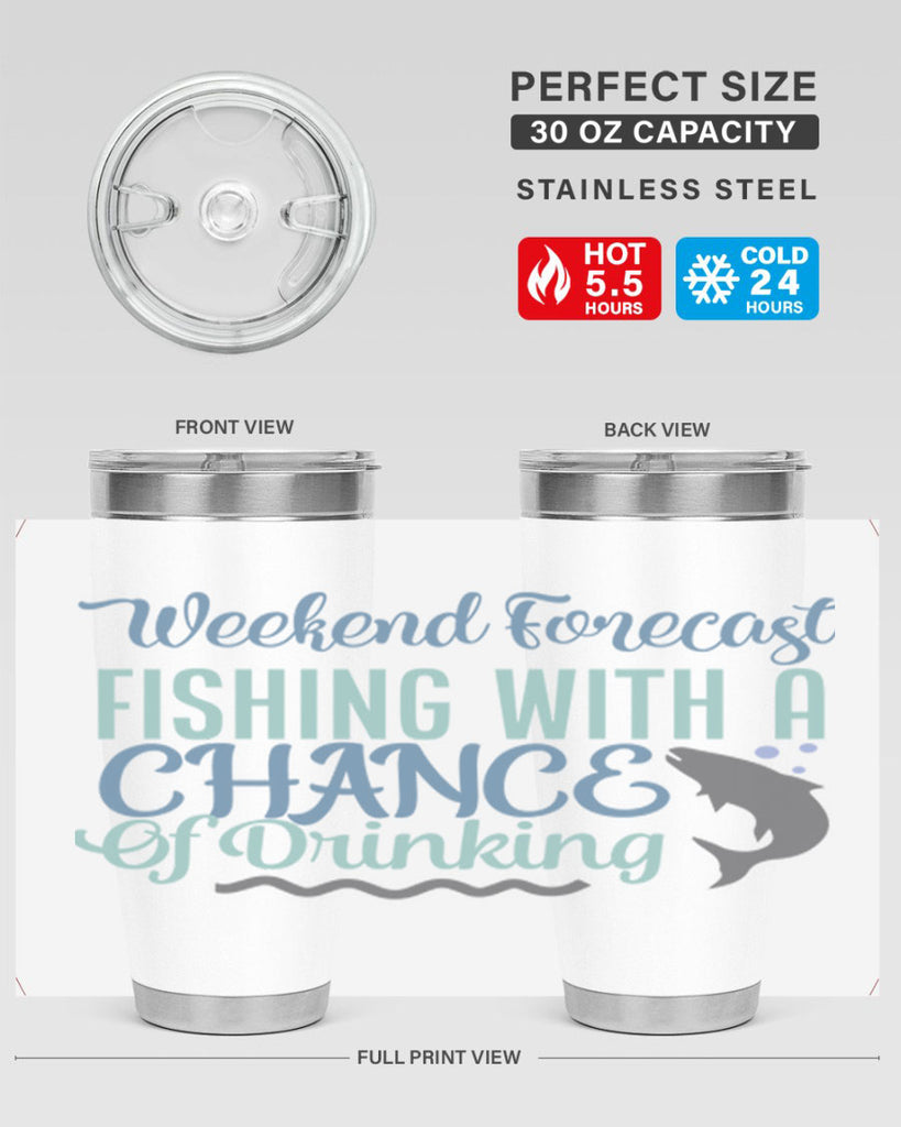 weekend forecast fishing with a chance of drinking 193#- fishing- Tumbler