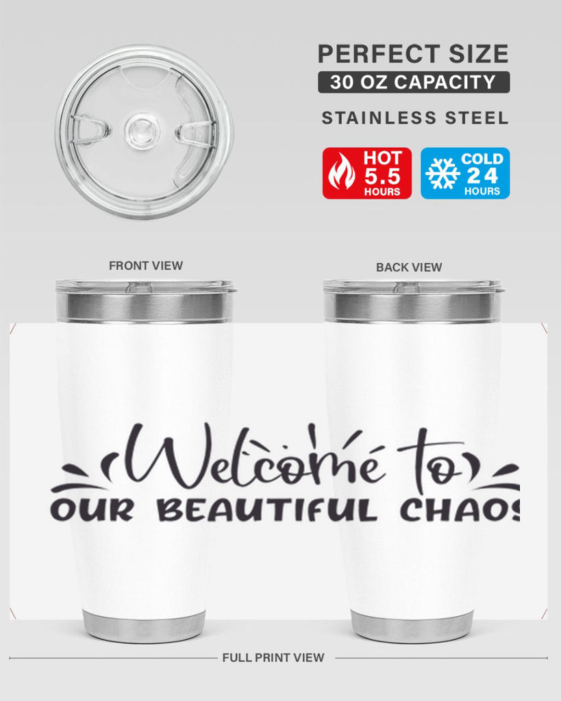 welcome to our beautiful chaos 46#- home- Tumbler