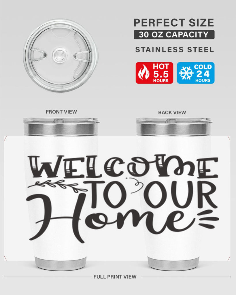 welcome to our home 92#- home- Tumbler