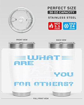 what are you doing for others Style 10#- volunteer- Tumbler