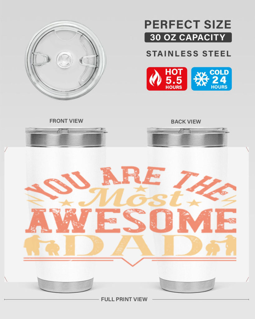 you are the most awesome dad 131#- fathers day- Tumbler