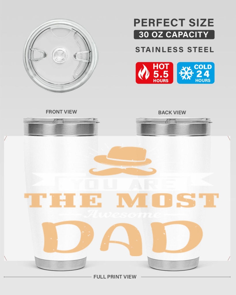 you are the most awesome dad 136#- fathers day- Tumbler