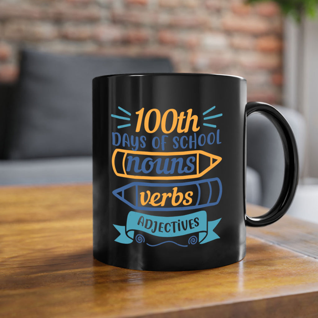 11 th days of school nound verbs adjevtives 40#- 100 days-Mug / Coffee Cup