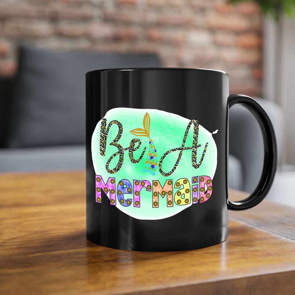 Be A Mermaid 51#- mermaid-Mug / Coffee Cup