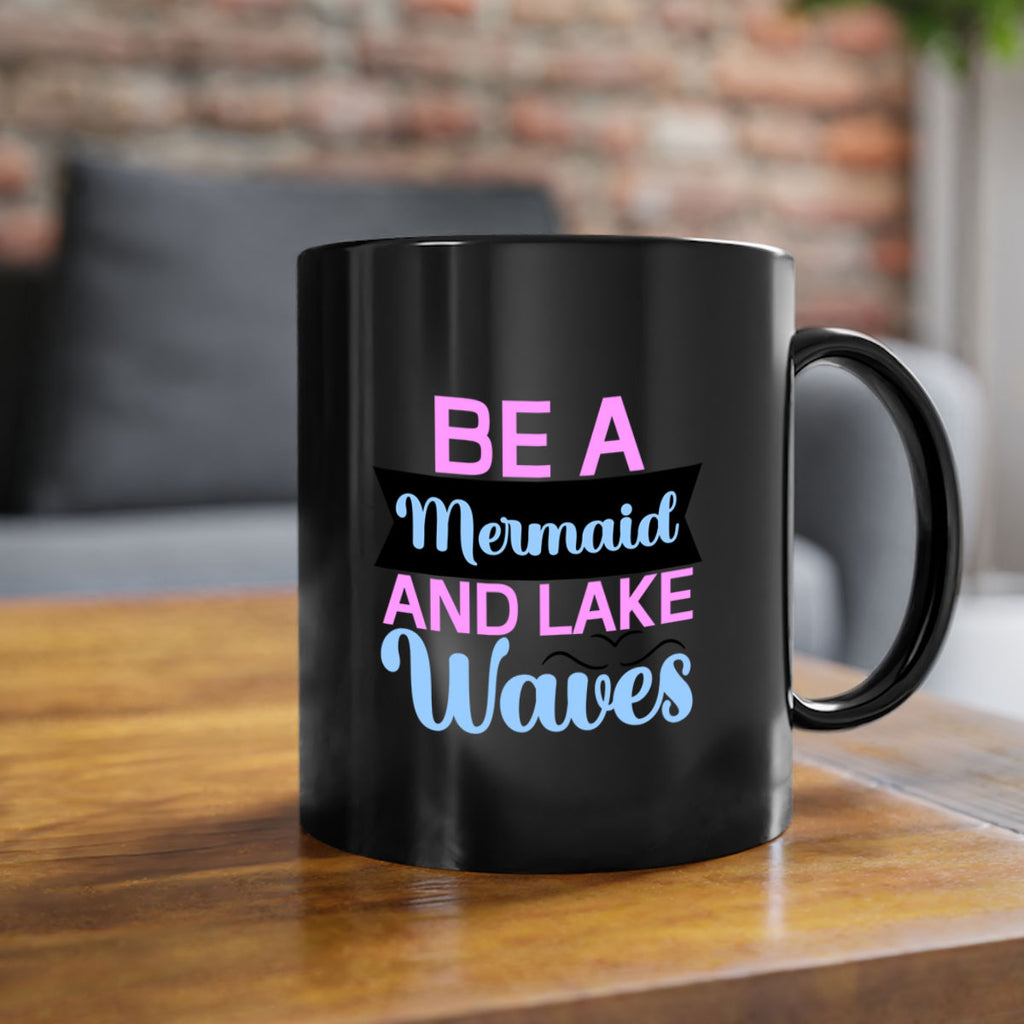 Be A Mermaid And Lake Waves 42#- mermaid-Mug / Coffee Cup