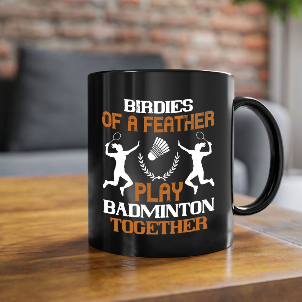 Birdies of a feather play badminton together 2313#- badminton-Mug / Coffee Cup