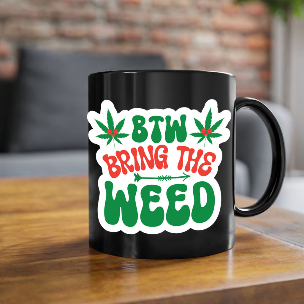 Btw Bring The Weed 24#- marijuana-Mug / Coffee Cup