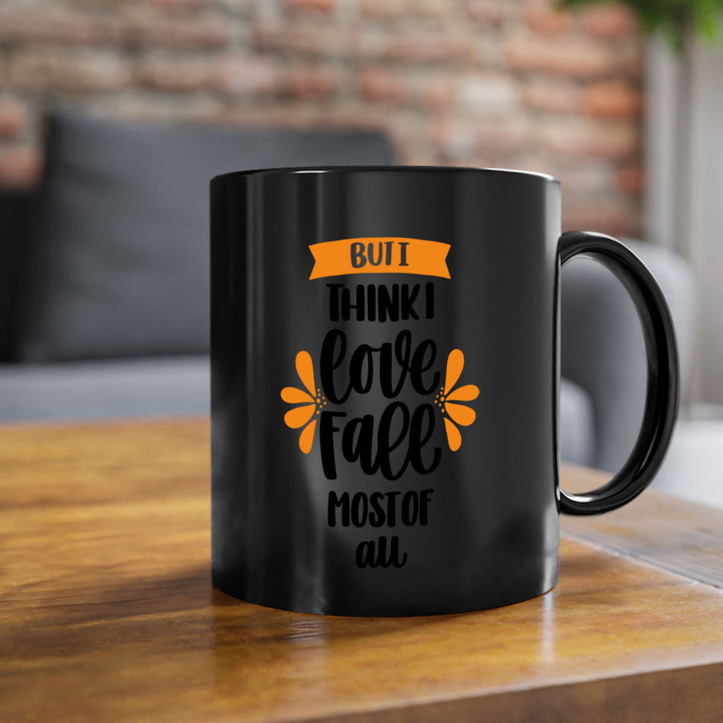 But I Think I Love Fall Most Of All 480#- fall-Mug / Coffee Cup