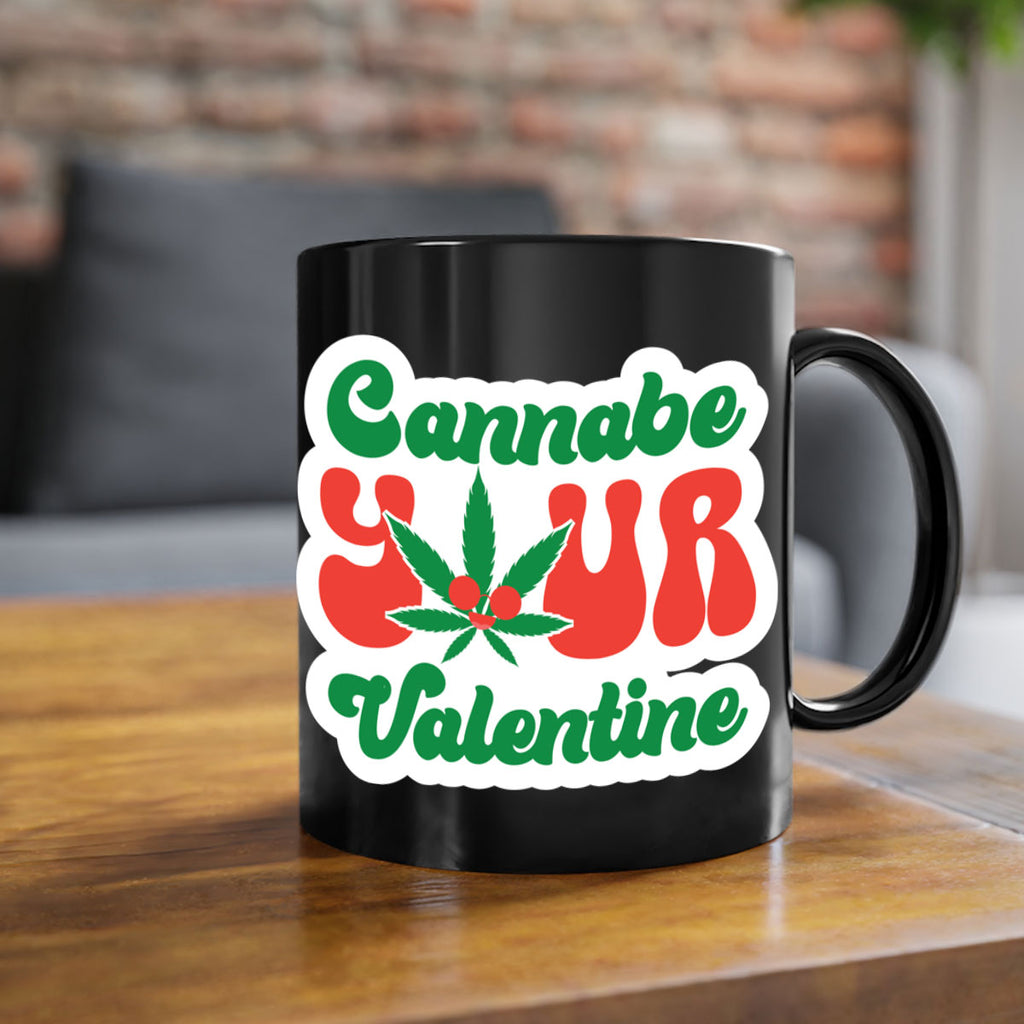 Cannabe Your Valentine 35#- marijuana-Mug / Coffee Cup