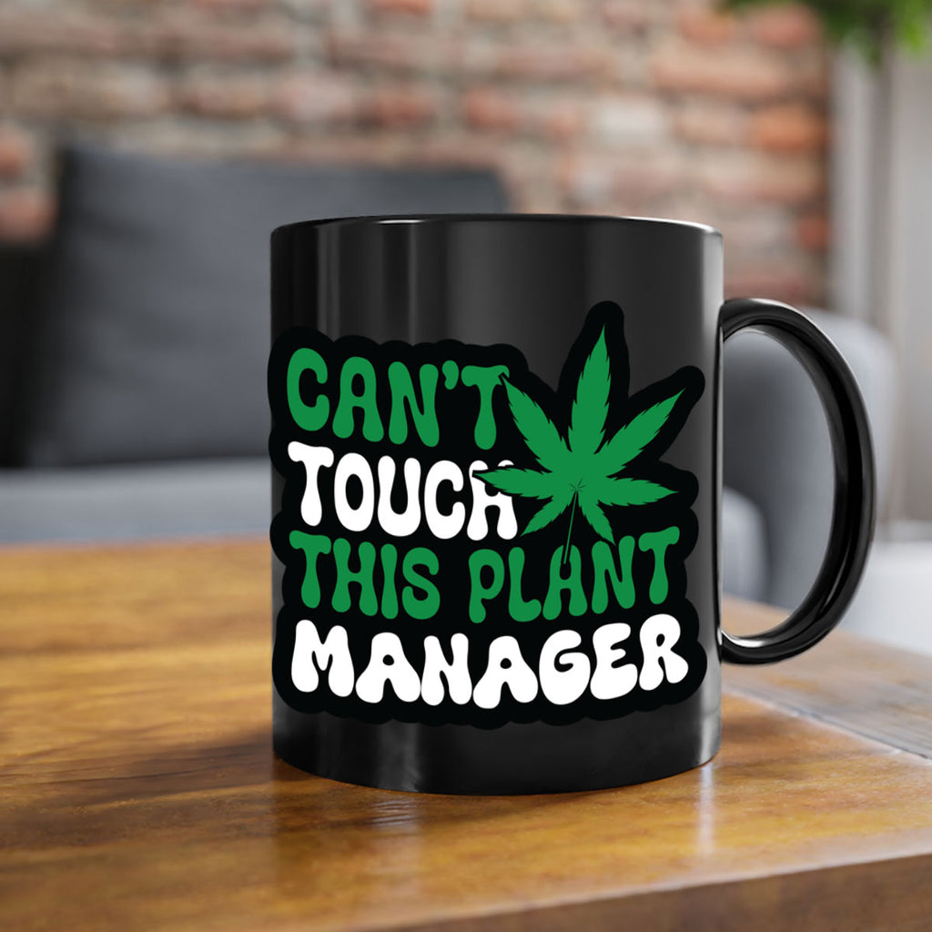 Cant touch this plant manager 57#- marijuana-Mug / Coffee Cup