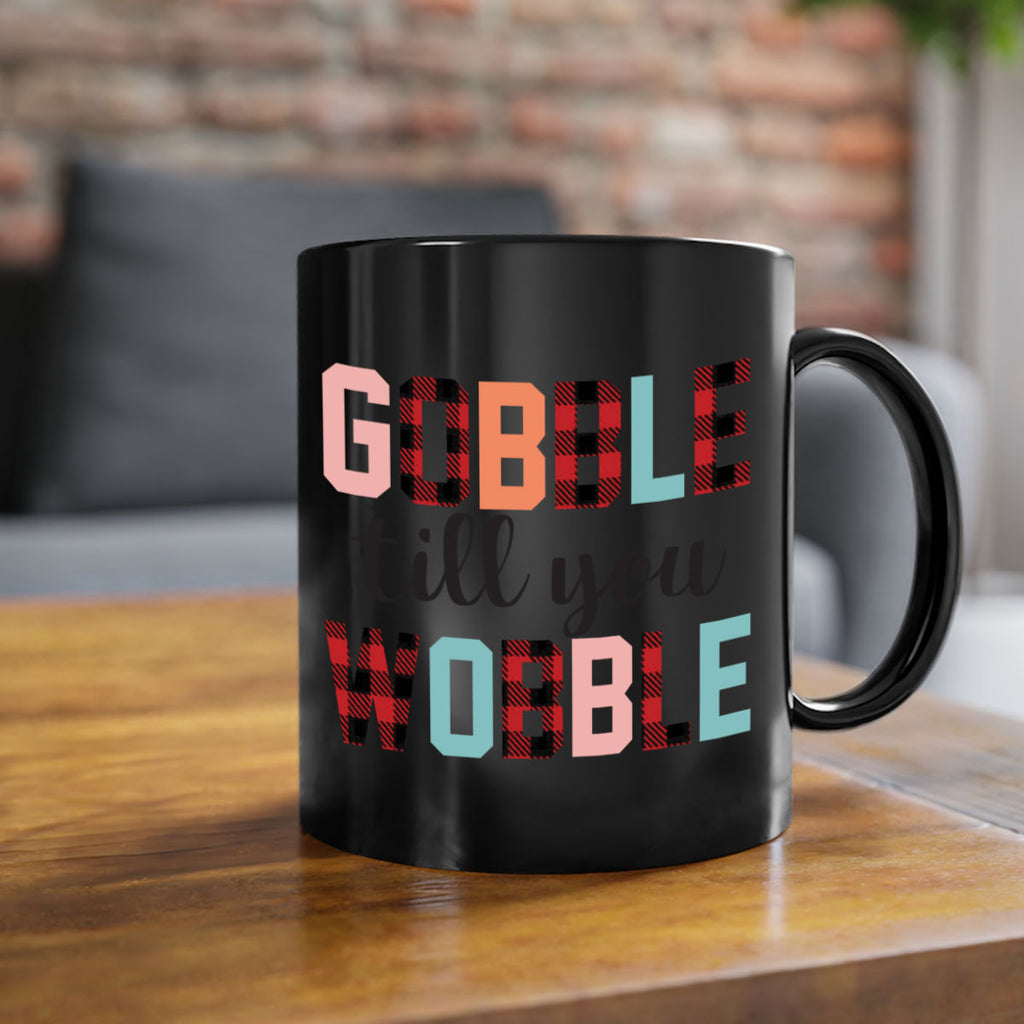 Gobble Till You Wobble 203#- fall-Mug / Coffee Cup