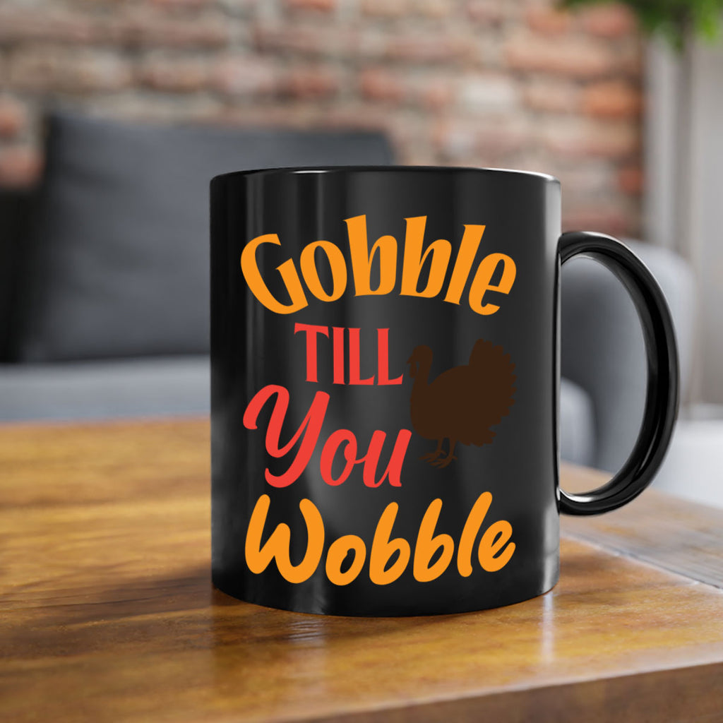 Gobble Till You Wobble 204#- fall-Mug / Coffee Cup