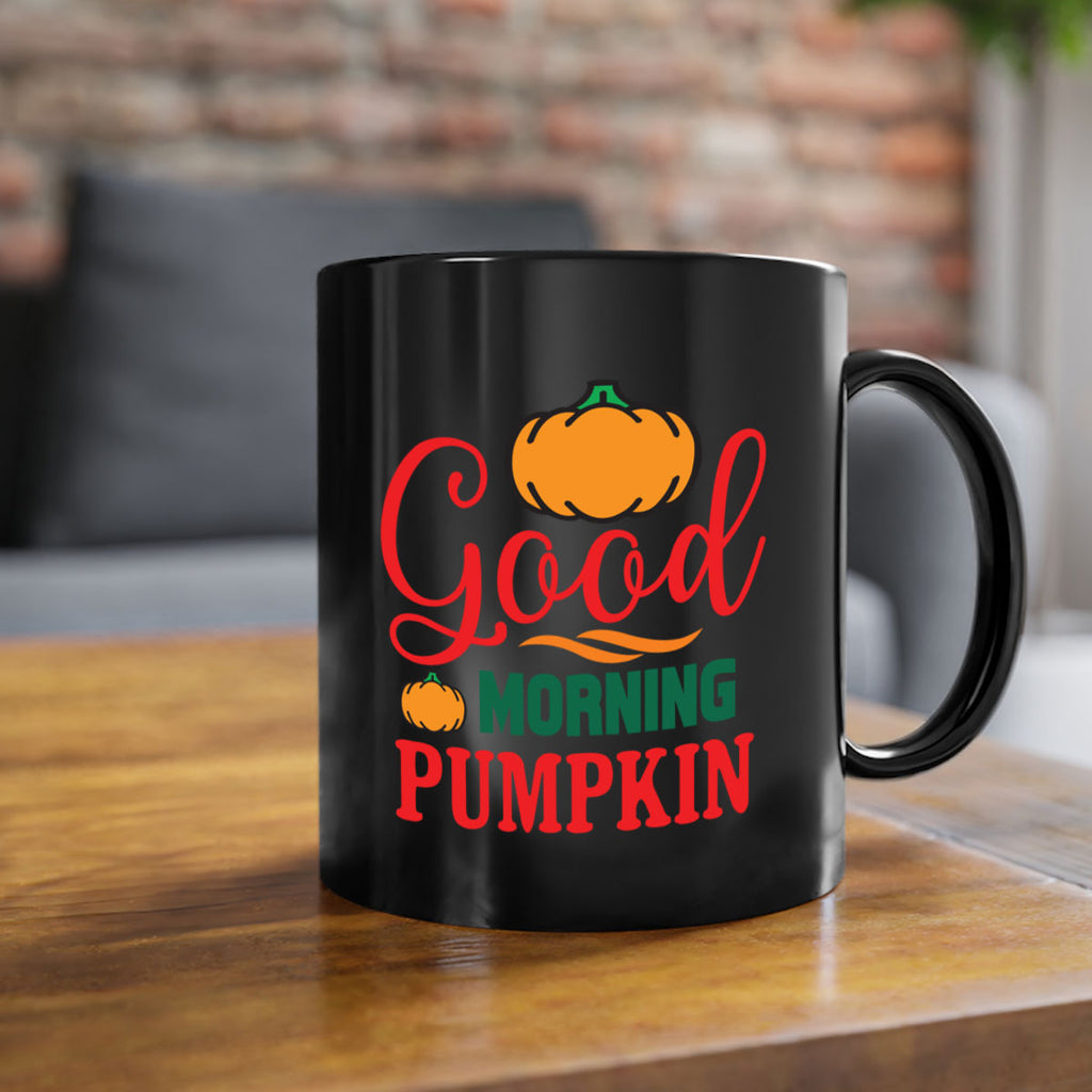 GoodMorningPumpkin 211#- fall-Mug / Coffee Cup