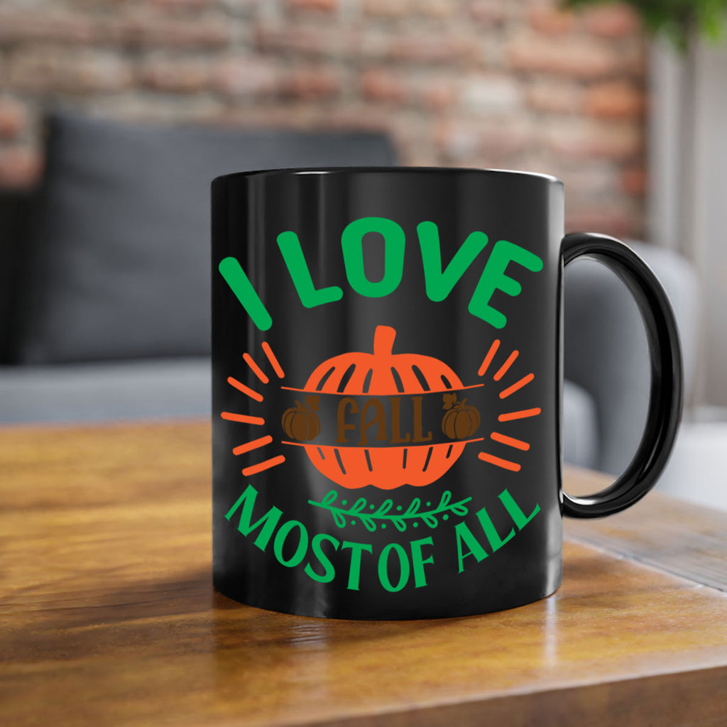 I Love Fall Most Of All 336#- fall-Mug / Coffee Cup