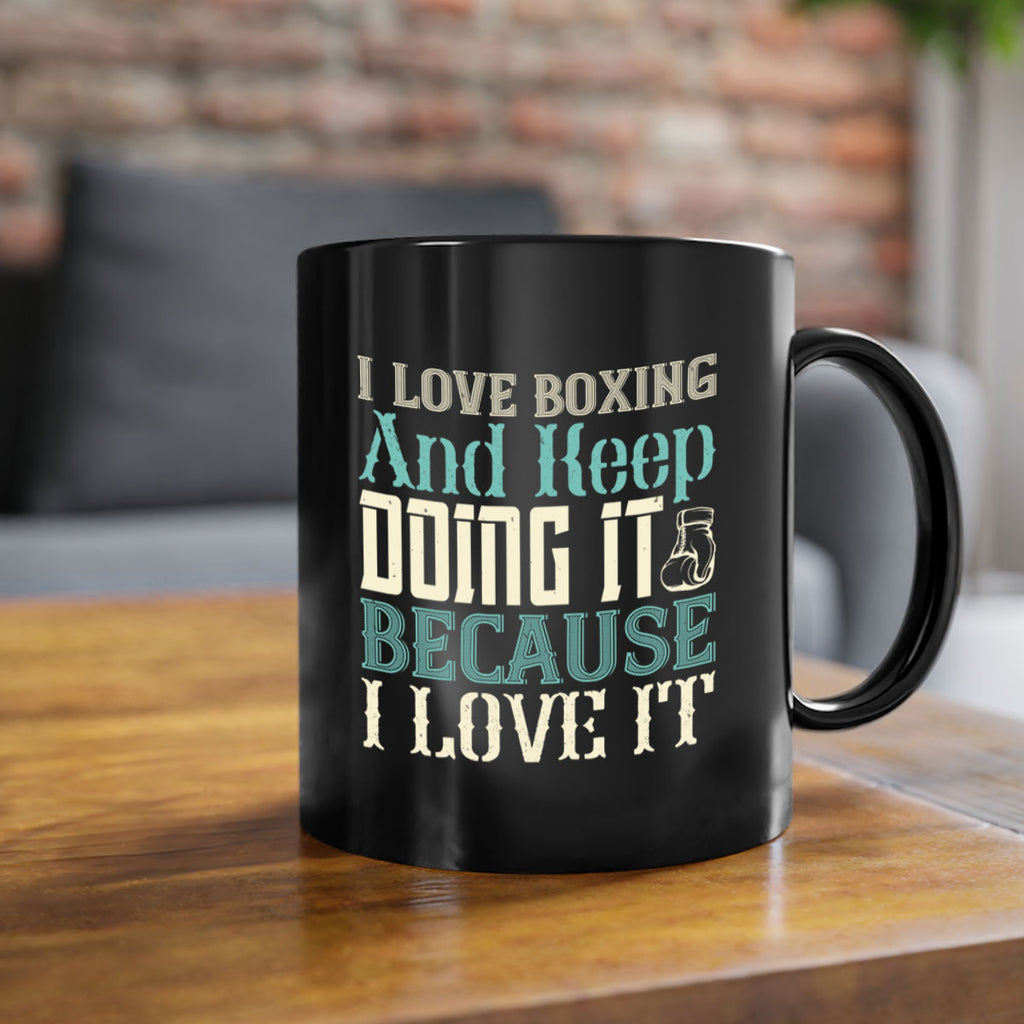 I love boxing and keep doing it because I love it 2066#- boxing-Mug / Coffee Cup