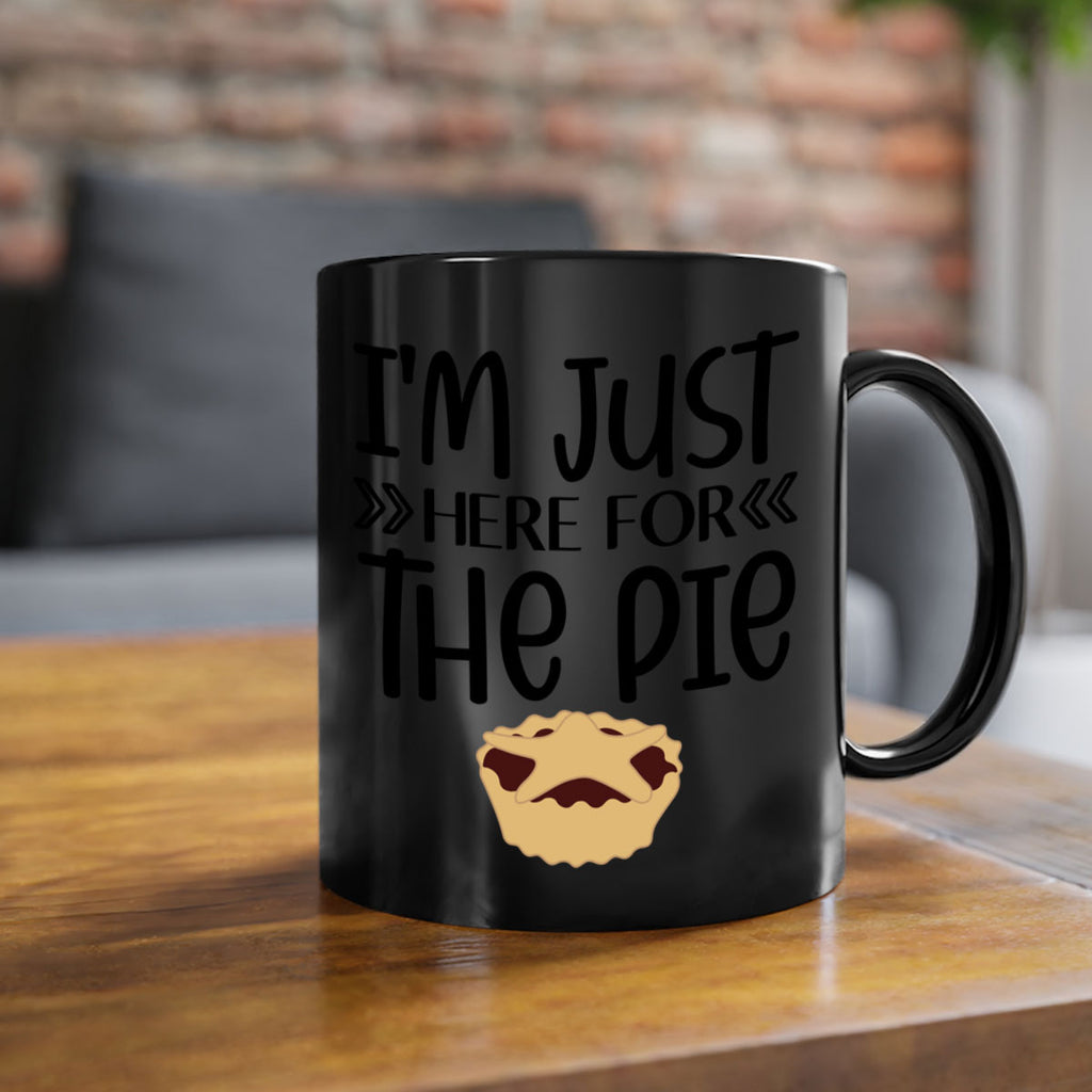 I m Just Here For The Pie 339#- fall-Mug / Coffee Cup
