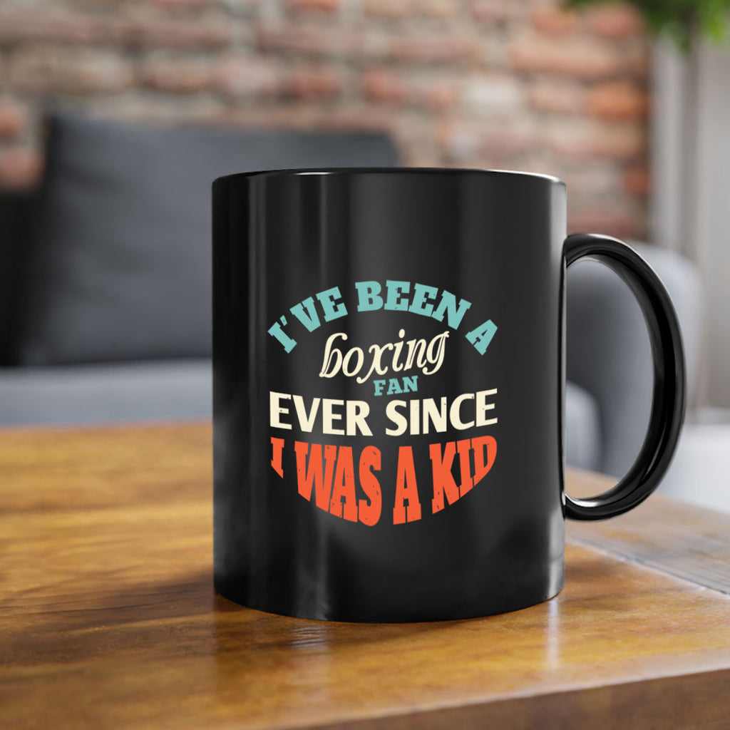 I ve been a boxing fan ever since I was a kid 2026#- boxing-Mug / Coffee Cup