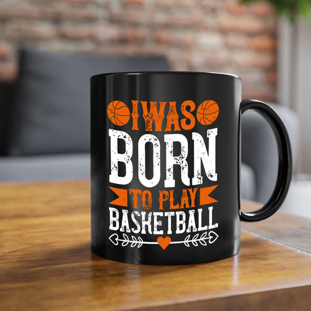 I was born to play basketball 1086#- basketball-Mug / Coffee Cup