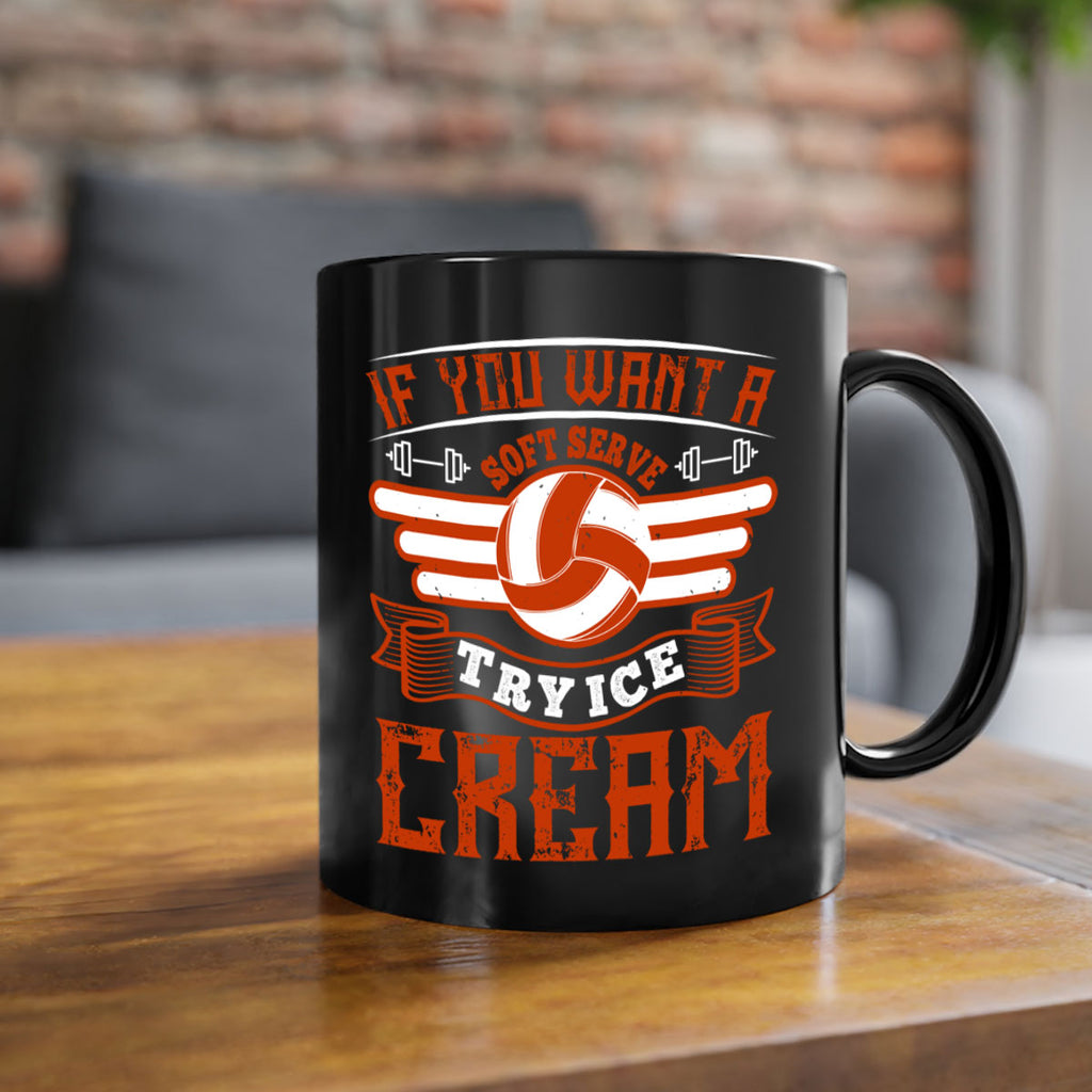 If you want a soft serve try ice cream Style 1033#- volleyball-Mug / Coffee Cup