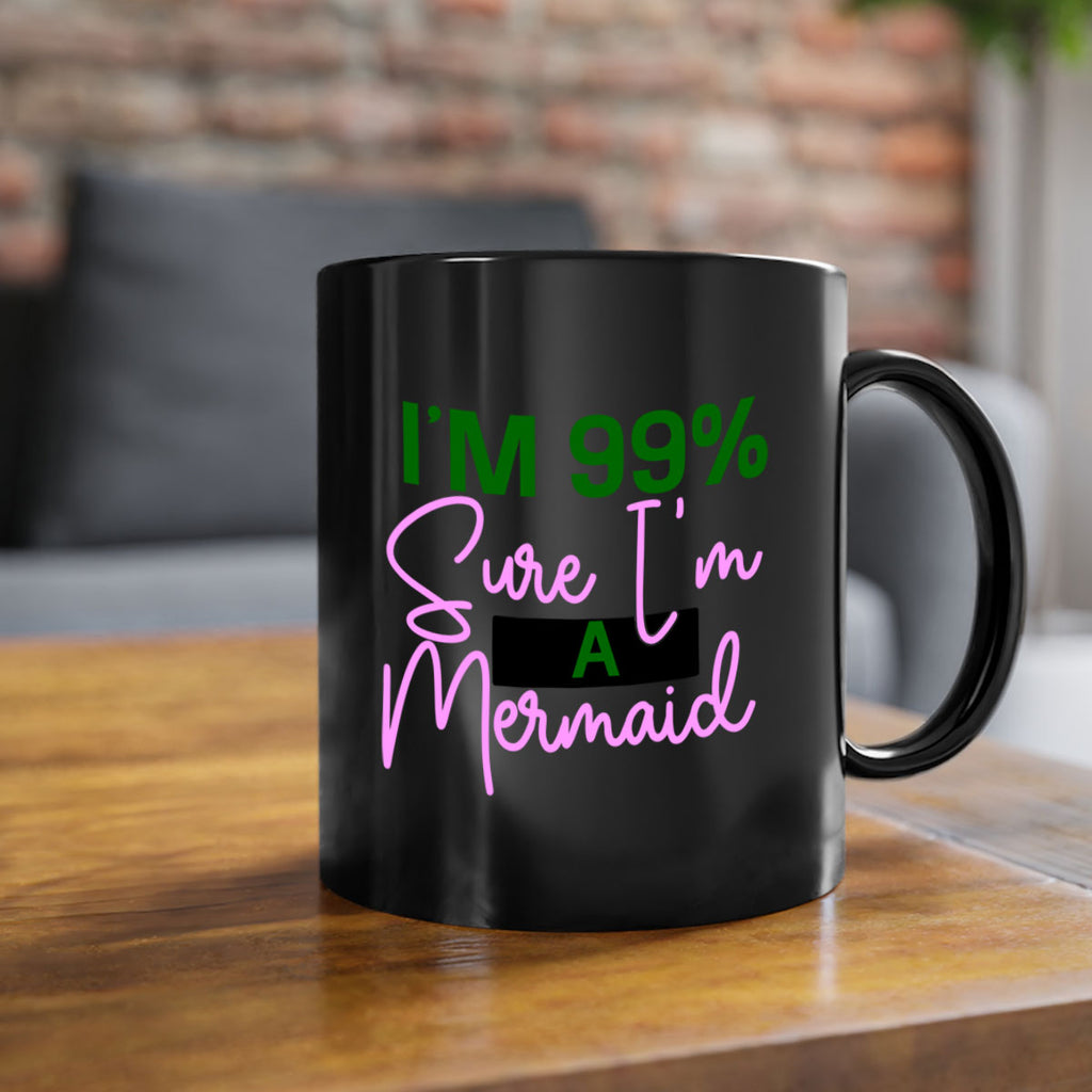 Im Sure Im A Mermaid 224#- mermaid-Mug / Coffee Cup