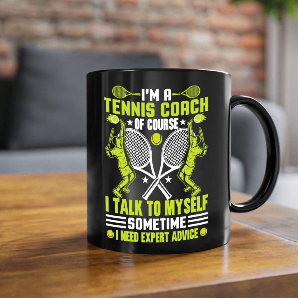 Im a tennis coach of course 577#- tennis-Mug / Coffee Cup