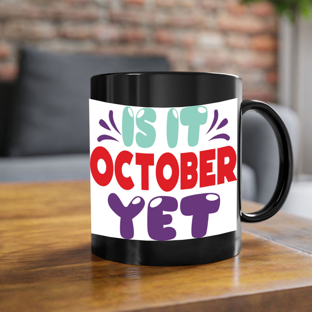 IsItOctoberYet 358#- fall-Mug / Coffee Cup