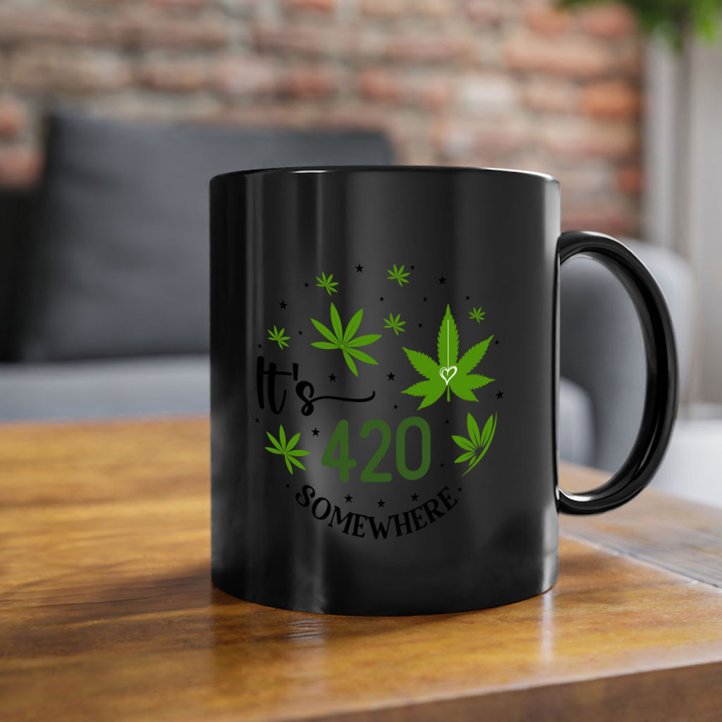 Its 420 Somewhere 154#- marijuana-Mug / Coffee Cup